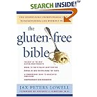 The Gluten-Free Bible: The Thoroughly Indispensable Guide to Negotiating Life without... by  Jax Peters Lowell