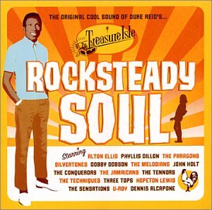 Rock Steady Soul: Original Cool Sounds of Duke Reid's Treasure Isle