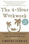 The 4-Hour Workweek: Escape 9-5, Live Anywhere, and Join the New Rich