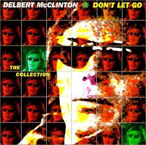Don't Let Go: The Collection