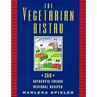 The Vegetarian Bistro: 250 Authentic French Regional Recipes by  Marlena Spieler