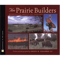 The Prairie Builders: Reconstructing America's Lost Grasslands (Scientists in the Field) (Hardcover) 
by Sneed B., III Collard