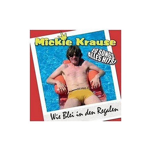 Mickie Krause - Wie Blei In Den Regalen - Zortam Music