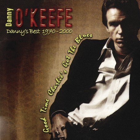 Danny's Best 1970-2000: Good Time Charlie's Got the Blues