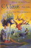 The Space Trilogy: Out of the Silent Planet, Perelandra, and That Hideous Strength (The Space Trilogy, Volumes 1-3)