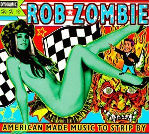 Rob Zombie - American Made Music To Strip.. - Zortam Music