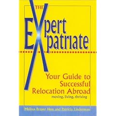 The Expert Expatriate: Your Guide to Successful Relocation Abroad