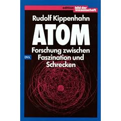 Atom. Forschung zwischen Faszination und Schrecken (Gebundene Ausgabe)