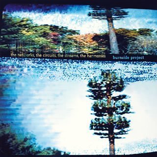 The Networks, the Circuits, the Streams, the Harmonies