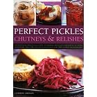 Perfect Pickles, Chutneys and Relishes: An essential guide to pickling and preserving,... by Catherine Atkinson