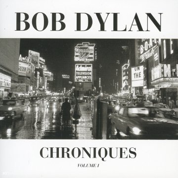 Bob Dylan: Les Chroniques, Vol. 1