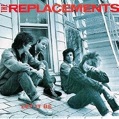 The Replacements -《Let It Be》Remastered [FLAC]