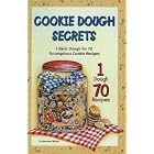 Cookie Dough Secrets by  Lia Roessner Wilson