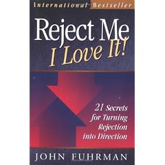 Reject Me I Love It!: 21 Secrets for Turning Rejection Into Direction: 21 Secrets for Turning Rejection into Direction (Personal Development Series) (Taschenbuch)