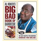 Al Roker's Big Bad Book of Barbecue: 100 Easy Recipes for Backyard Barbecue by Al Roker