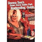 Donna Sue's Down Home Trailer Park Bartender's Guide by Bartender's Guides