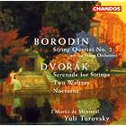 Borodin: String Quartet No. 2; Dvorak: Serenade for Strings; Two Waltzes; Nocturne by Alexander Borodin, Antonin Dvorak, Yuli Turovsky, and I Musici de Montréal