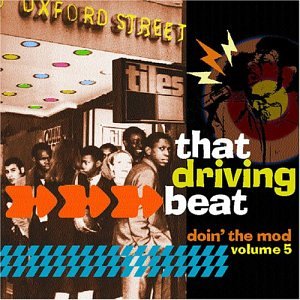 Doin' the Mod, Vol. 5: That Driving Beat