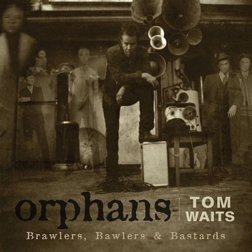 Tom Waits - Orphans - Brawlers, Bawlers & Bastards - Zortam Music