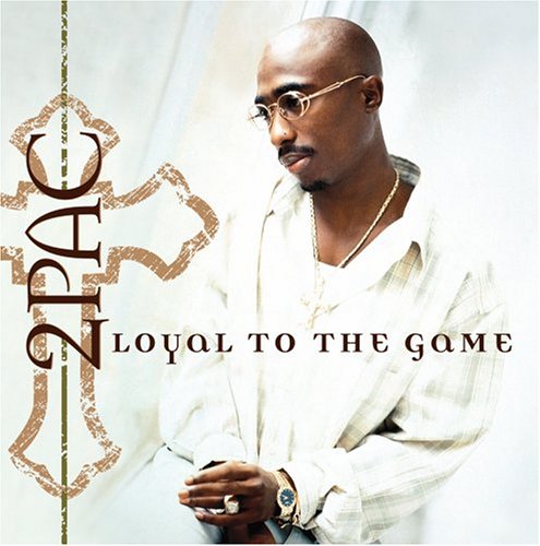 2pac - Loyal To The Game (Edited) - Zortam Music