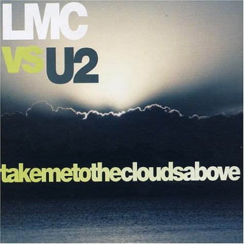 Lmc Vs U2 - Take Me to the Clouds Above, Pt. 1 - Zortam Music