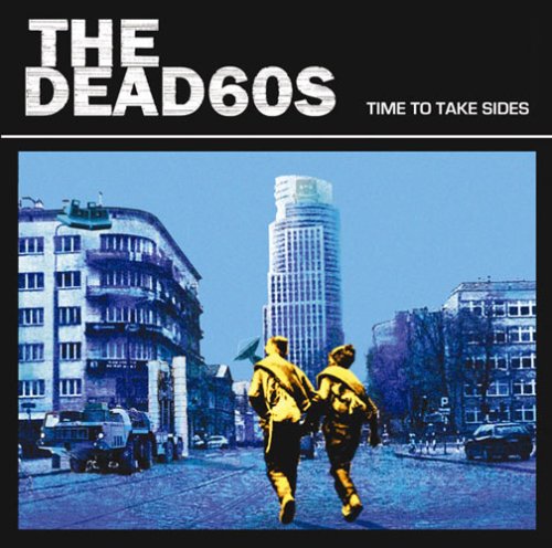 The Dead 60s - Time To Take Sides - Zortam Music