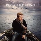 Bring You Home by Ronan Keating