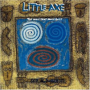 Little Axe - The Wolf That House Built - Zortam Music