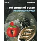 Neither Meat nor Fish (Ne Carne ne Pesce) by Vegetarian Cuisine