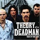 Make Up Your Mind by  Theory of a Deadman 