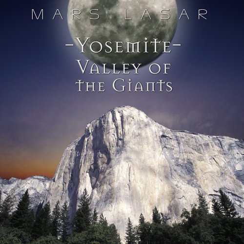 Mars Lasar - Yosemite, Valley of the Giants - Zortam Music