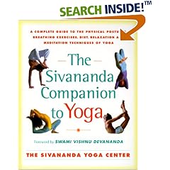 The Sivananda Companion to Yoga: A Complete Guide to the Physical Postures, Breathing Exercises, Diet, Relaxation, and Meditation Techniques of Yoga