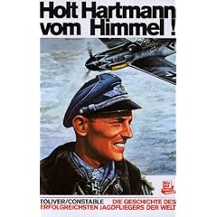 Holt Hartmann vom Himmel! Die Geschichte des erfolgreichsten Jagdfliegers der Welt (Gebundene Ausgabe)