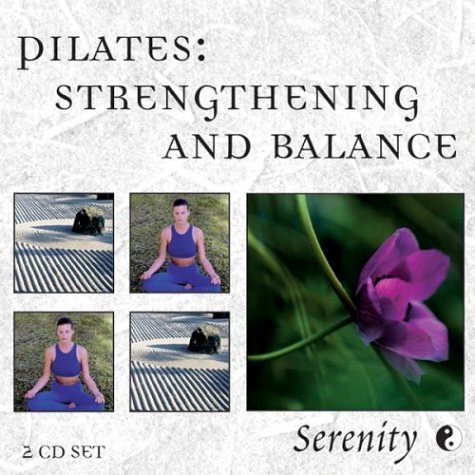 Serenity Series: Pilates - Strengthening and Balance