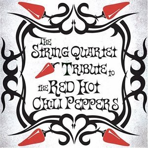 Red Hot Chili Peppers - String Quartet Tribute to the Red Hot Chili Peppers - Zortam Music