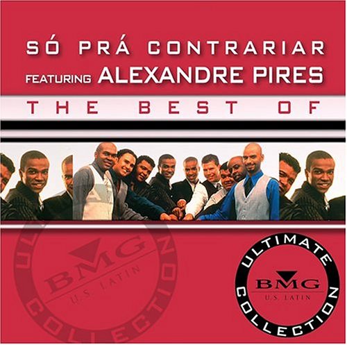 Alexandre Pires - The Best of Só Prá Contrariar - Zortam Music