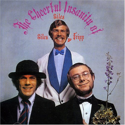 The Cheerful Insanity of Giles, Giles & Fripp