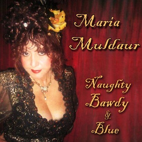 Maria Muldaur - Naughty Bawdy & Blue - Zortam Music