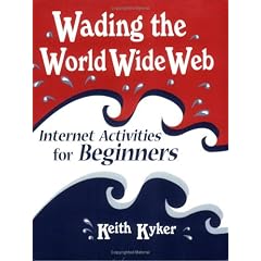 Wading the World Wide Web: Internet Activities for Beginners