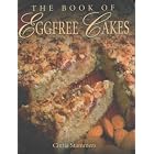 The Book of Egg Free Cakes by Cake Baking