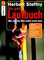Das gro�e Laufbuch. Vom richtigen Einstieg bis zum Marathon - Herbert Steffny