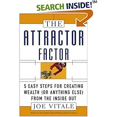 The Attractor Factor: 5 Easy Steps for Creating Wealth (or Anything Else) from the Inside Out