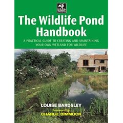 The Wildlife Pond Handbook: A Practical Guide to Creating and Maintaining Your Own Wetland for Wildlife (Paperback) 
by Charlie Dimmock (Foreword), Louise Bardsley (Author) 