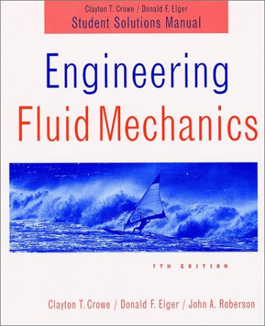 Engineering Fluid Mechanics, 7th Edition - Student Solutions Manual 