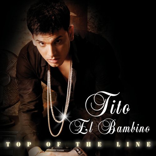 Tito El Bambino - Top of the Line - Zortam Music