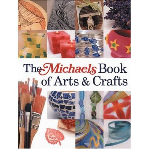 The Michaels Book of Arts & Crafts (Michaels) (Hardcover) 