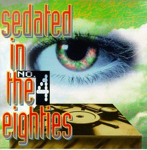Sedated in the Eighties, Vol. 4
