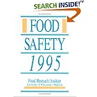 Food Safety 1995 (Food Science and Technology) by Food Research I