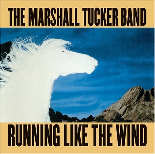Marshall Tucker Band - Running Like the Wind - Zortam Music