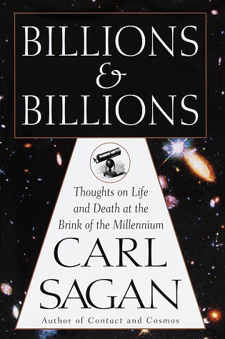 Billions and Billions: Thoughts on Life and Death